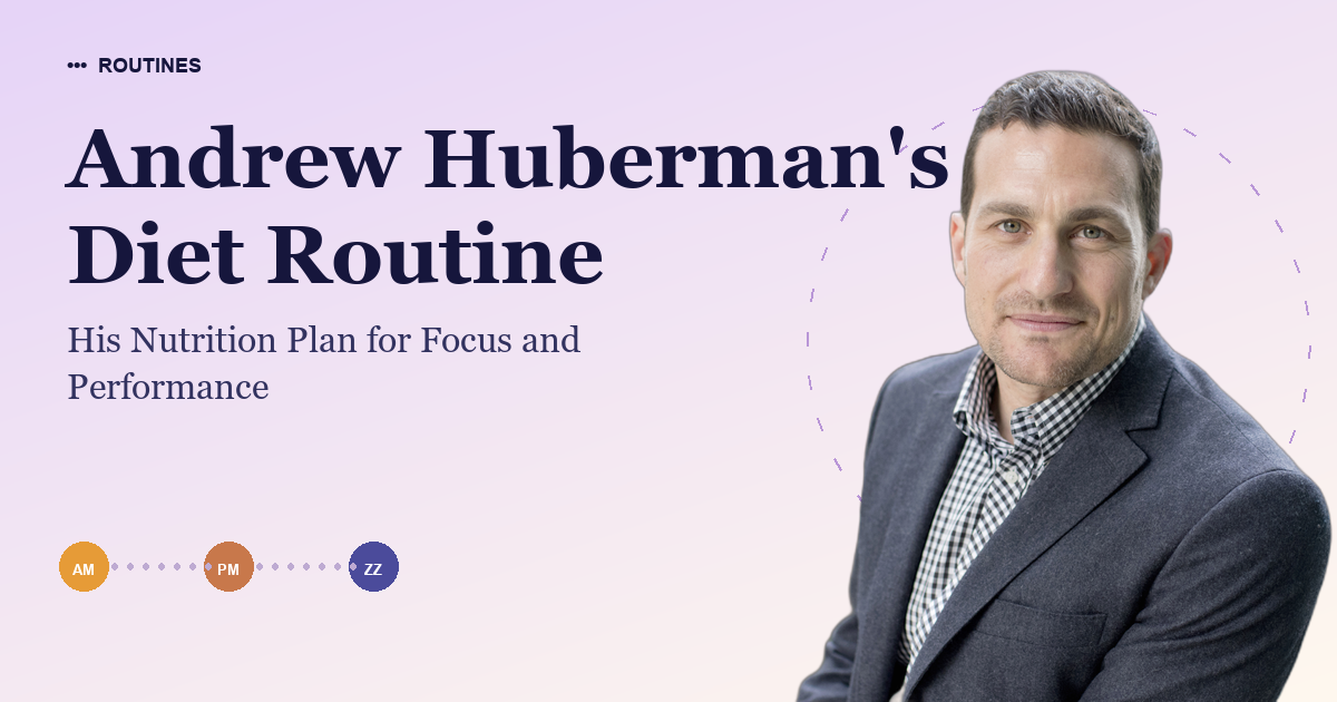 Andrew Huberman's Diet Routine