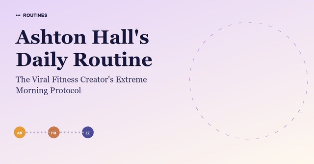 Ashton Hall's Daily Routine