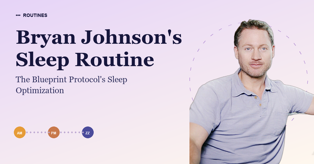 Bryan Johnson's Sleep Routine