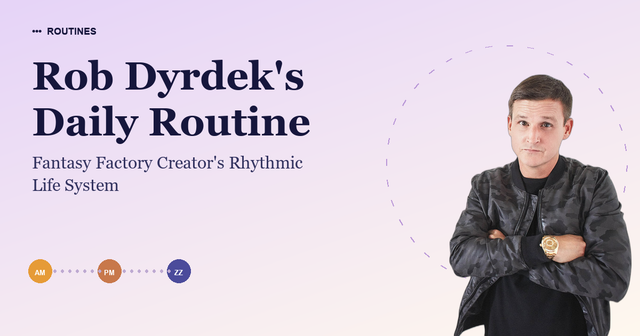 Rob Dyrdek's Daily Routine